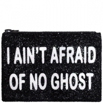 I Ain't Afraid of No Ghost Glitter Clutch Bag
